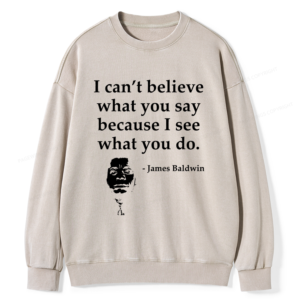 Pagewings I Can’t Believe What You Say Unisex Washed Sweatshirt