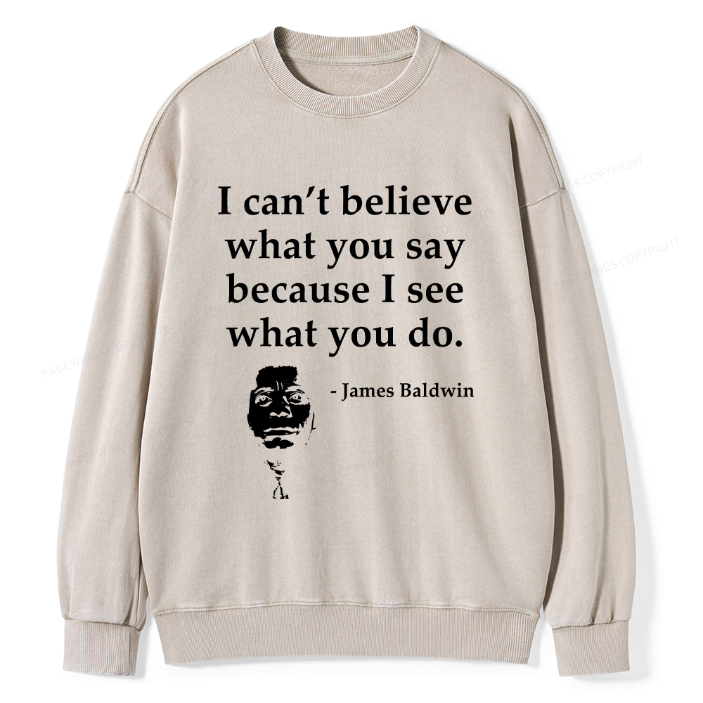 Pagewings I Can’t Believe What You Say Unisex Washed Sweatshirt