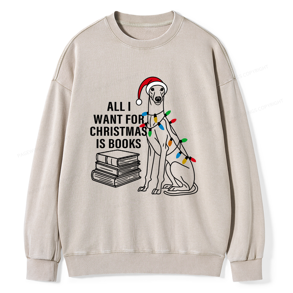 Pagewings All I Want For Christmas Is Books and Dogs Unisex Washed Sweatshirt