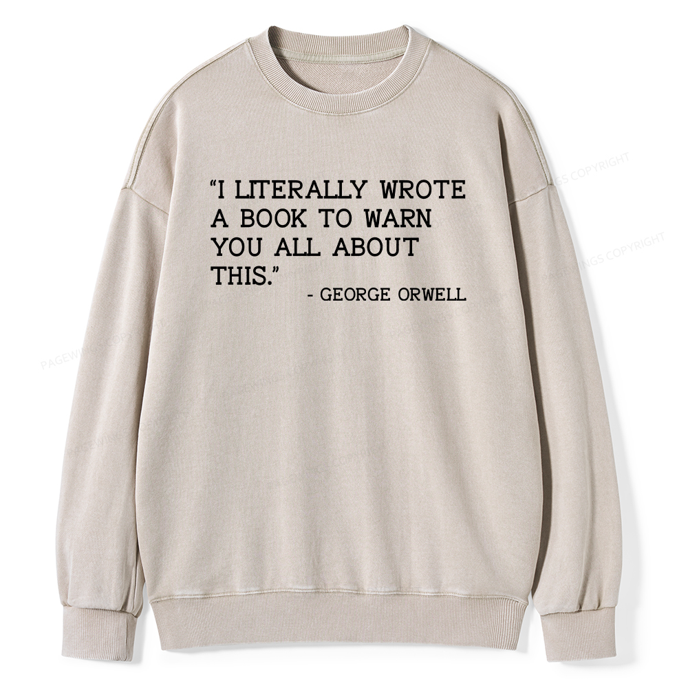 Pagewings I Literally Wrote A Book To Warn Unisex Washed Sweatshirt