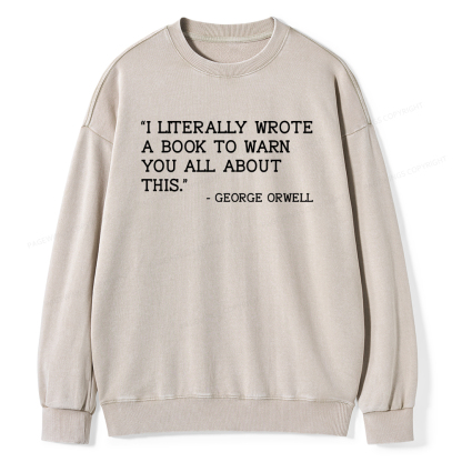 Pagewings I Literally Wrote A Book To Warn Unisex Washed Sweatshirt