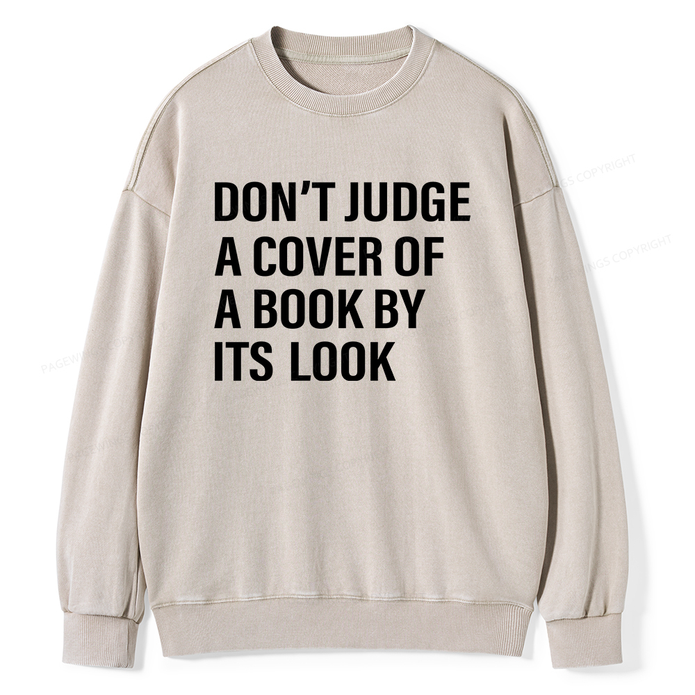 Pagewings Don't Judge A Cover Of A Book By It's Look Unisex Washed Sweatshirt