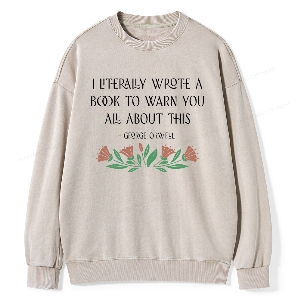 Pagewings I Literally Wrote A Book To Warn You All About This Unisex Washed Sweatshirt
