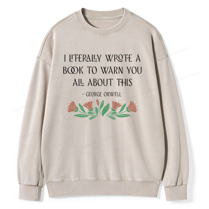 Pagewings I Literally Wrote A Book To Warn You All About This Unisex Washed Sweatshirt