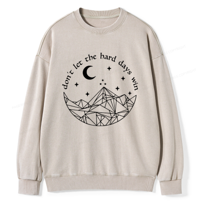 Pagewings Don’t Let the Hard Days Win Unisex Washed Sweatshirt