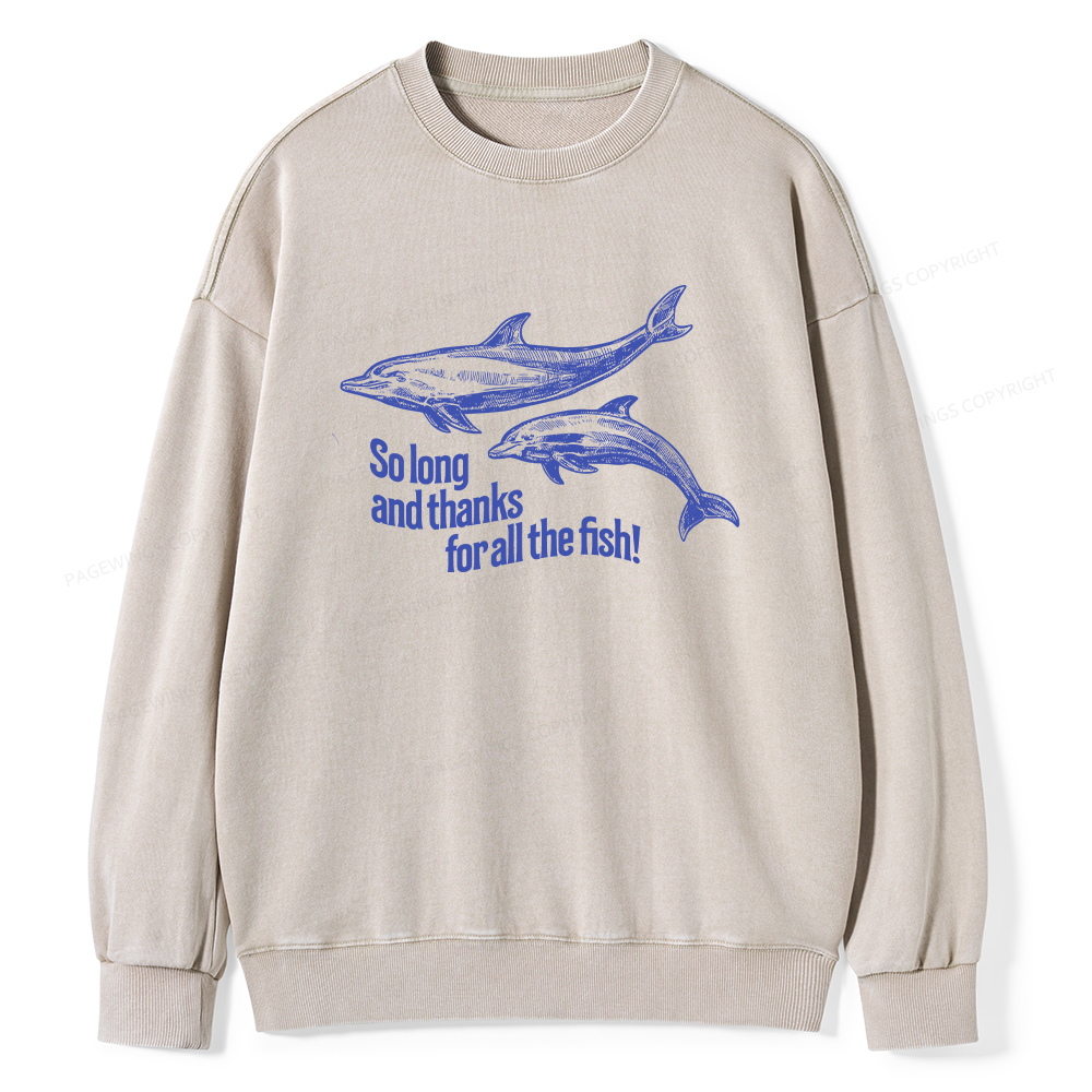 版Pagewings So Long And Thanks For All The Fish Unisex Washed Sweatshirt