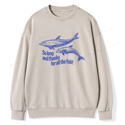 版Pagewings So Long And Thanks For All The Fish Unisex Washed Sweatshirt