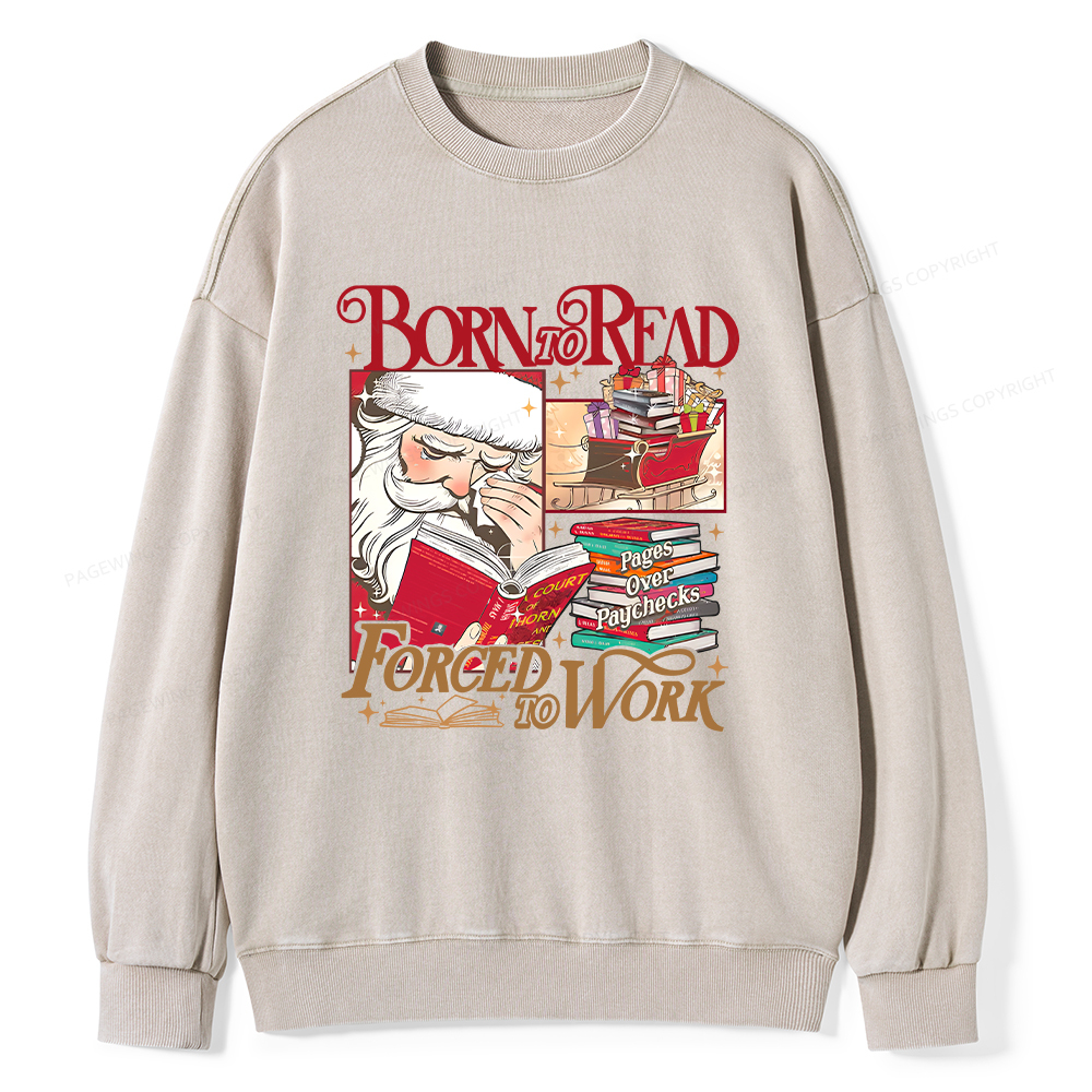 Pagewings Born To Read Forced To Work Unisex Washed Sweatshirt