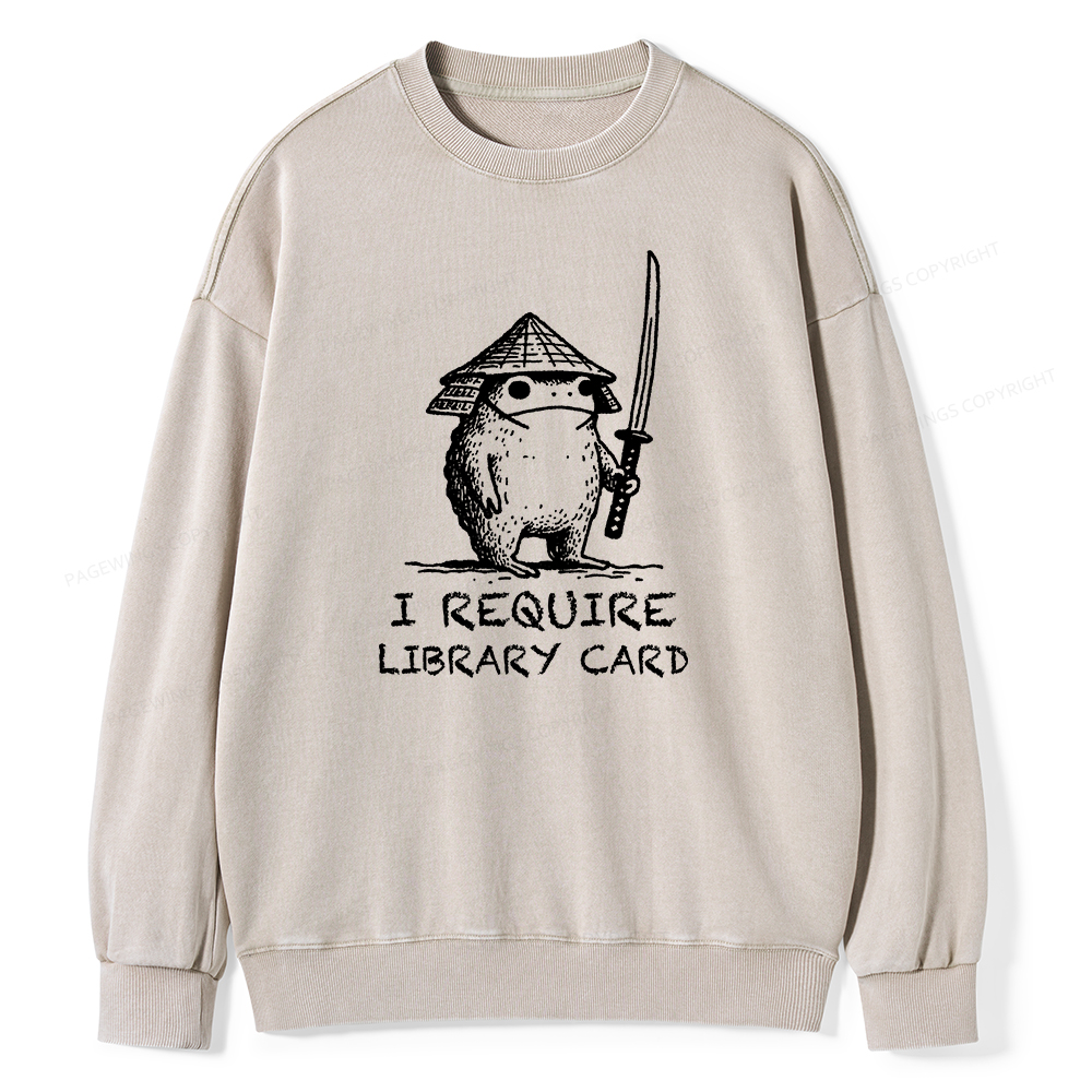 Pagewings I Require Library Card Unisex Washed Sweatshirt