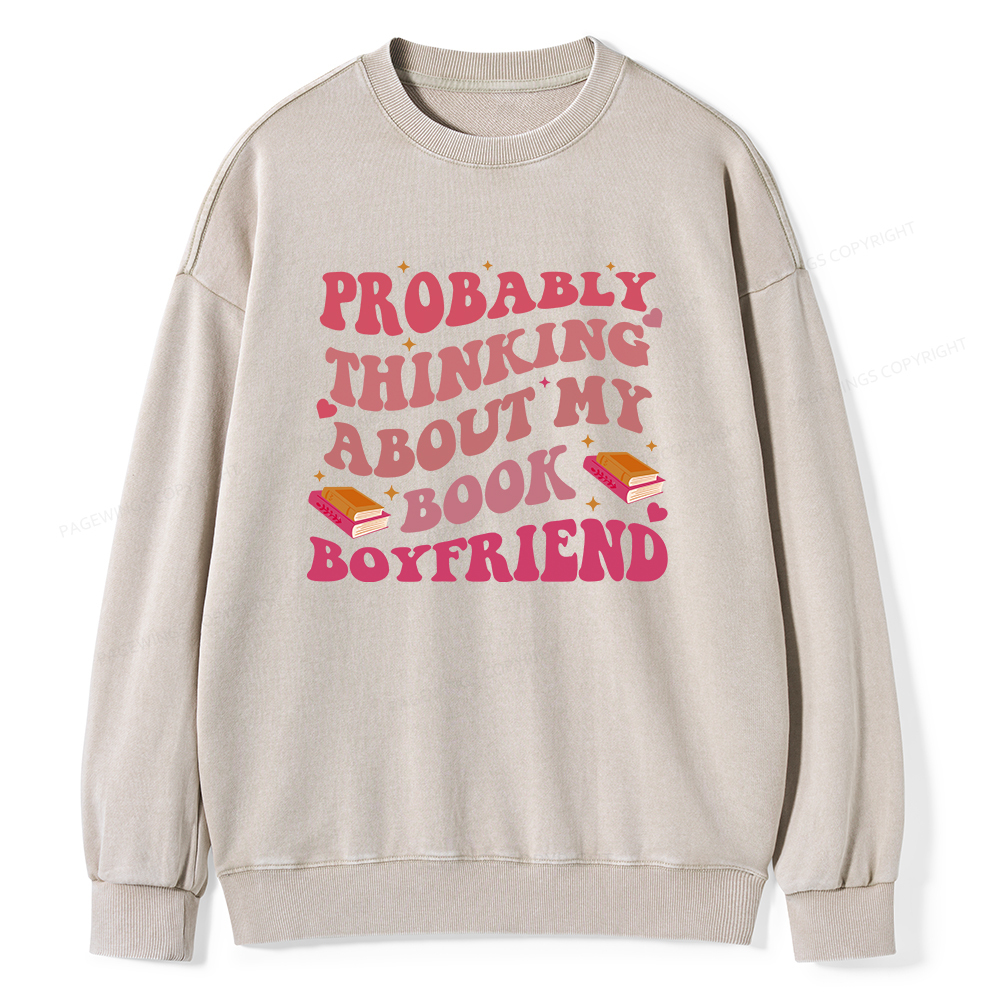 Pagewings Probably Thinking About My Book Boyfriend Unisex Washed Sweatshirt