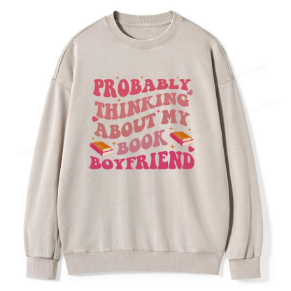 Pagewings Probably Thinking About My Book Boyfriend Unisex Washed Sweatshirt