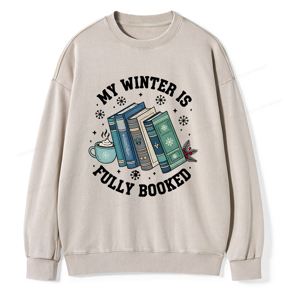 Pagewings My Winter Is Fully Booked Unisex Washed Sweatshirt