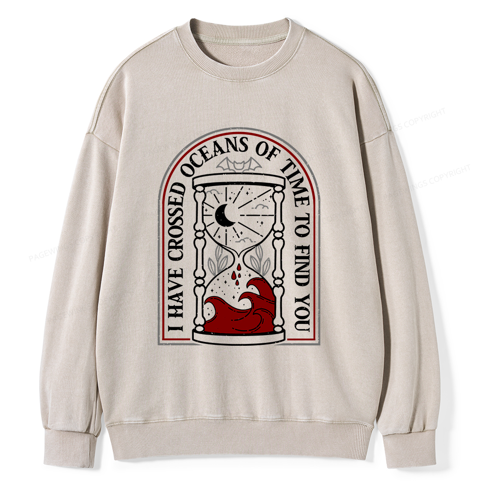 Pagewings I Have Crossed Oceans Of Time Unisex Washed Sweatshirt