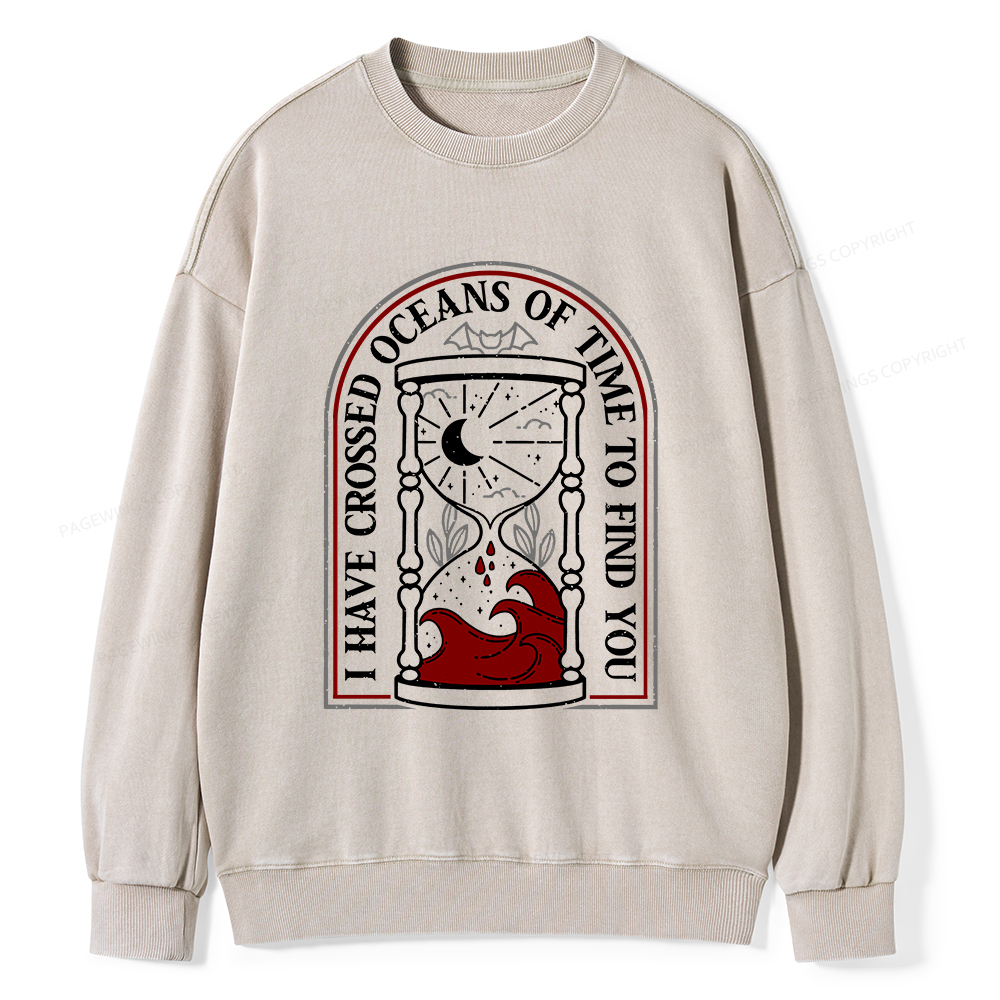 Pagewings I Have Crossed Oceans Of Time Unisex Washed Sweatshirt
