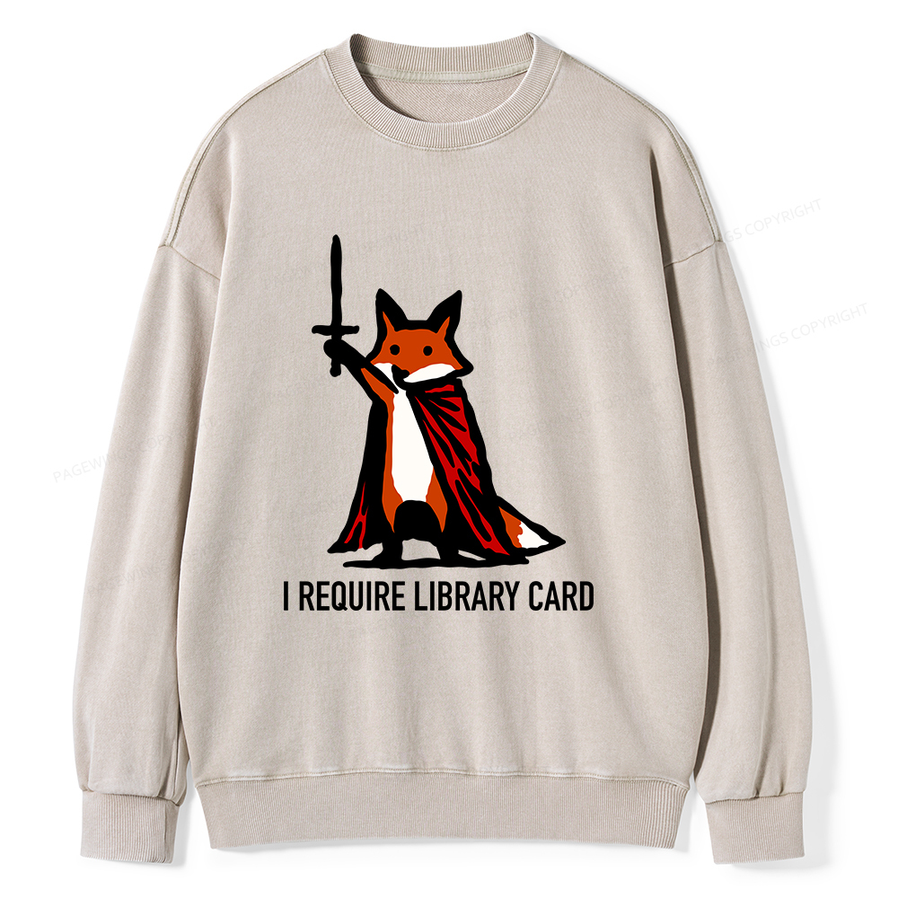 Pagewings I Require Library Card Unisex Washed Sweatshirt