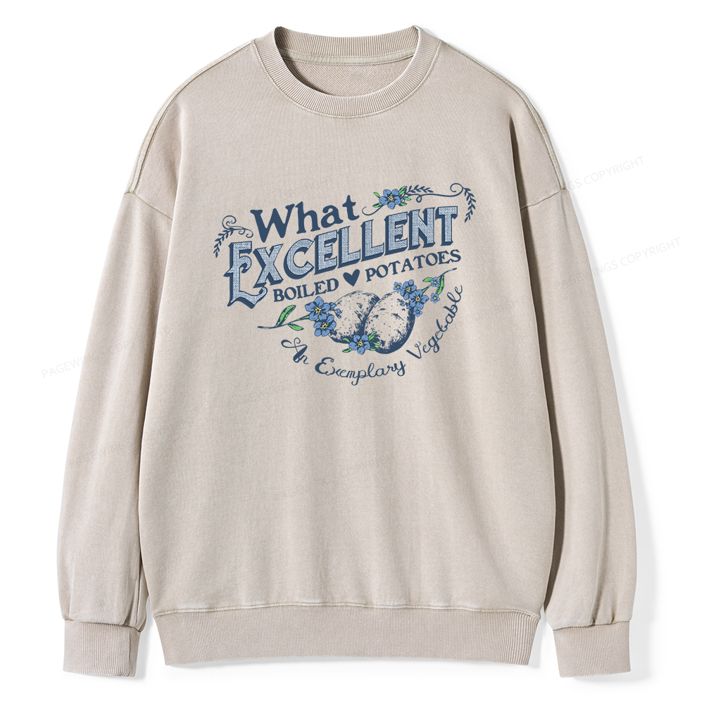 Pagewings What Excellent Boiled Potatoes Unisex Washed Sweatshirt