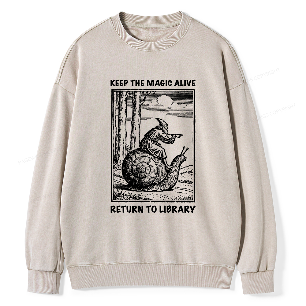 Pagewings Keep the Magic Alive  Return to Library  Unisex Washed Sweatshirt