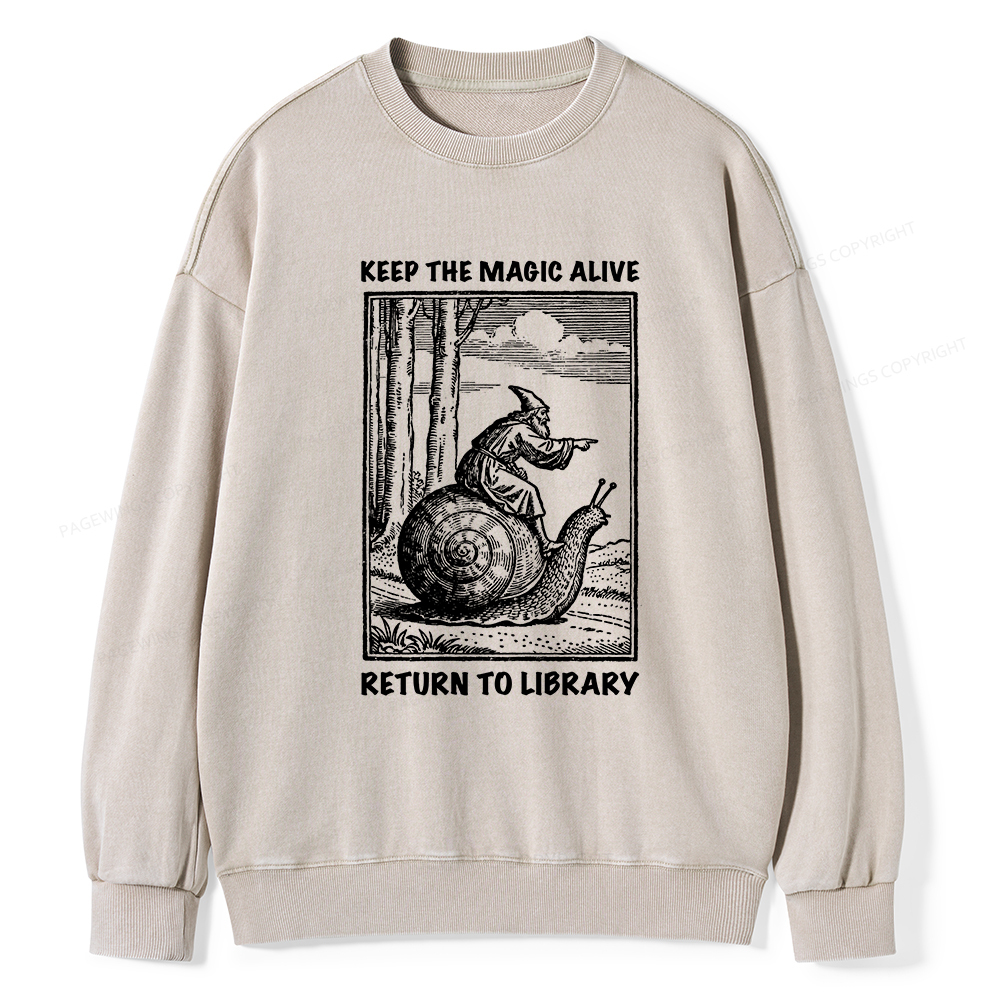 Pagewings Keep the Magic Alive  Return to Library  Unisex Washed Sweatshirt