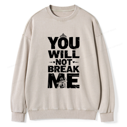 Pagewings You Will Not Break Me Unisex Washed Sweatshirt