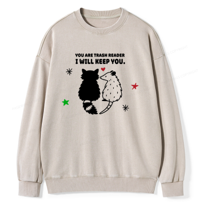 Pagewings You Are Trash Reader I Will Keep You Unisex Washed Sweatshirt