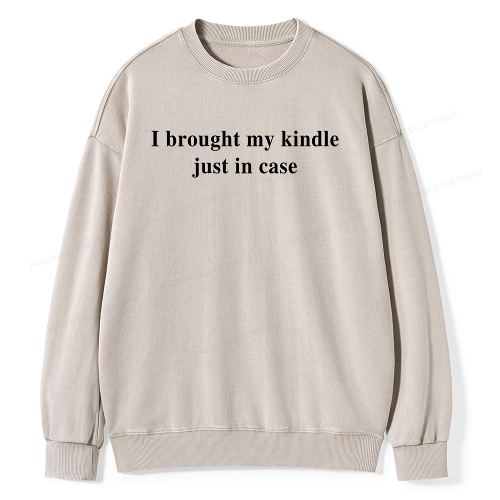Pagewings I Brought My Kindle Just In Case  Unisex Washed Sweatshirt