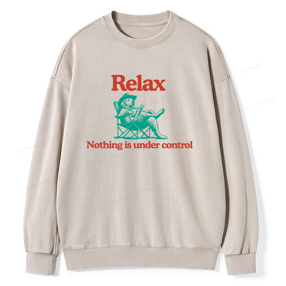 Pagewings Relax Nothing Is Under Control Unisex Washed Sweatshirt