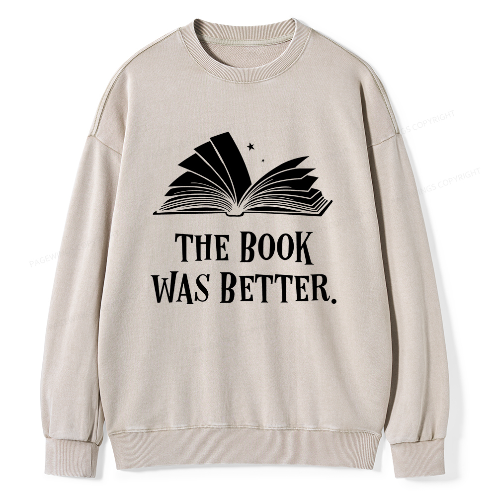 Pagewings The Book Was Better Unisex Washed Sweatshirt