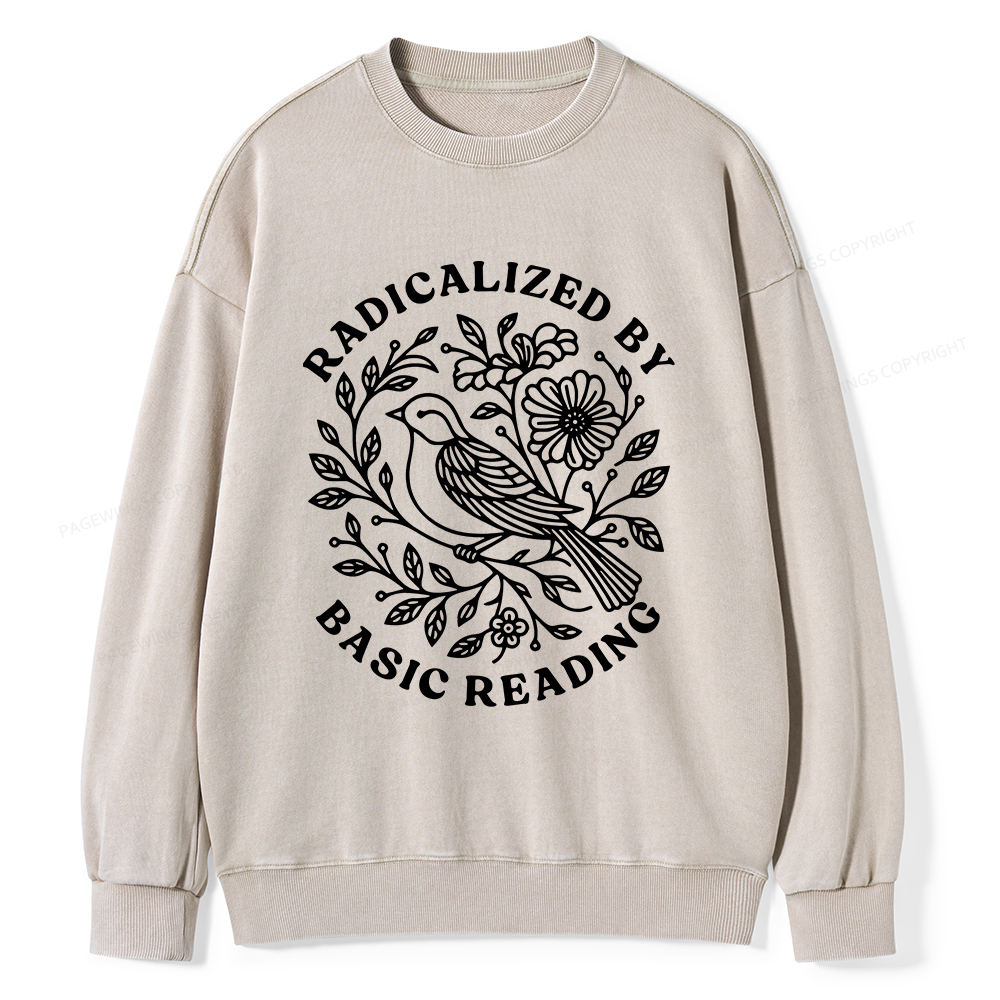 Pagewings Radicalized By Basic Reading Unisex Washed Sweatshirt