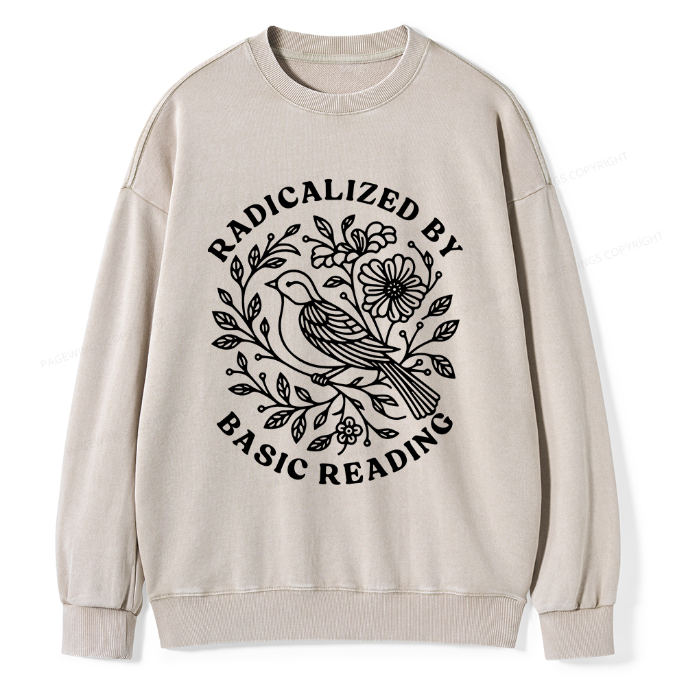 Pagewings Radicalized By Basic Reading Unisex Washed Sweatshirt