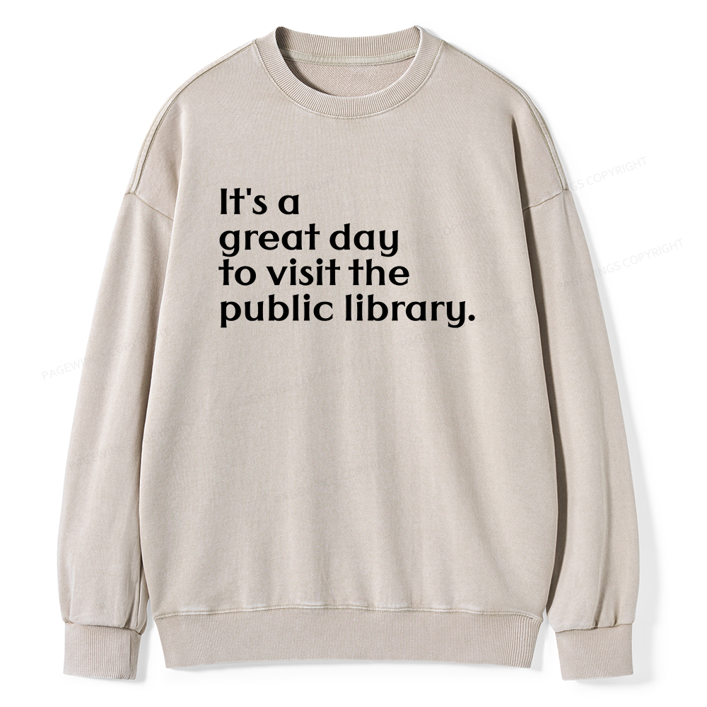 Pagewings It's A Great Day To Visit The Public Library Unisex Washed Sweatshirt