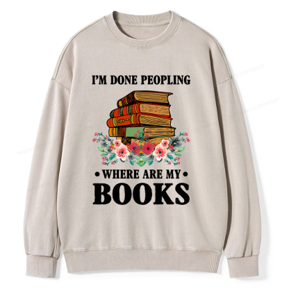 Pagewings I’m Done Peopling Where Are My Books Unisex Washed Sweatshirt