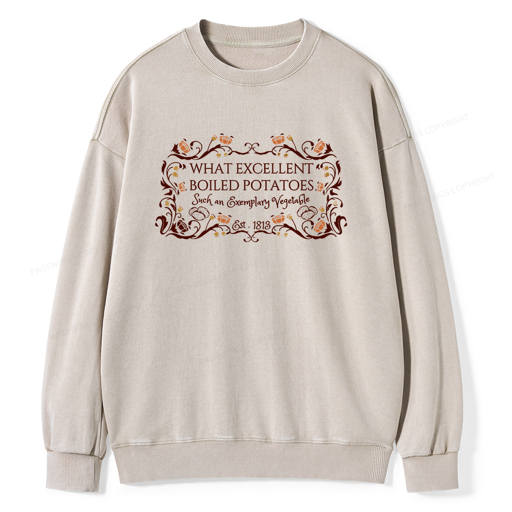Pagewings What Excellent Boiled Potatoes Unisex Washed Sweatshirt
