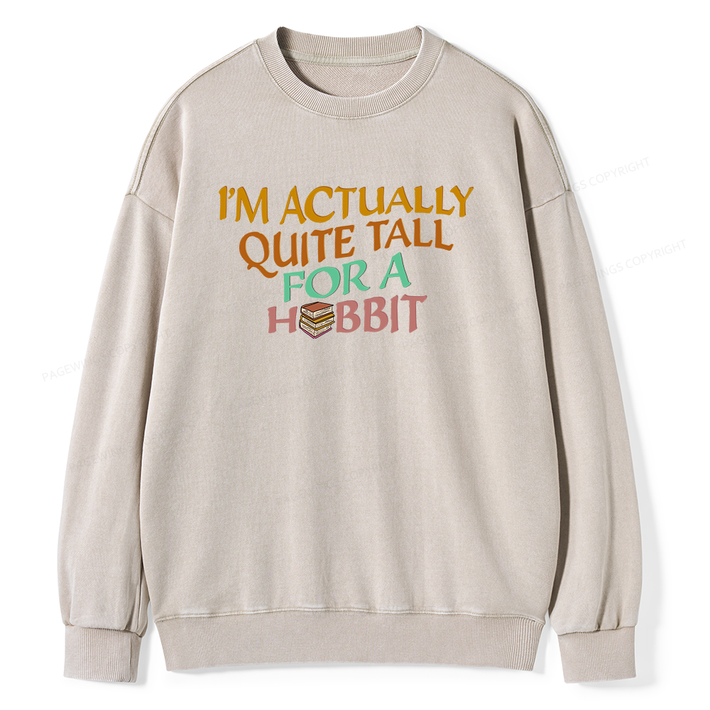 Pagewings I'm Actually Quite Tall Unisex Washed Sweatshirt