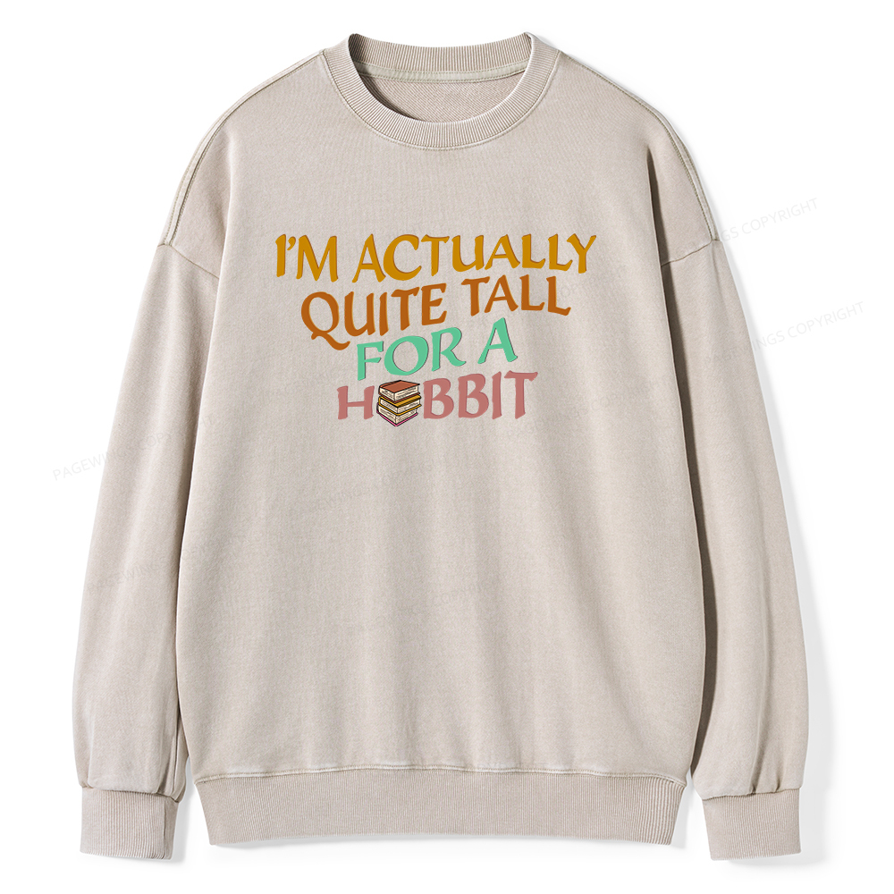 Pagewings I'm Actually Quite Tall Unisex Washed Sweatshirt