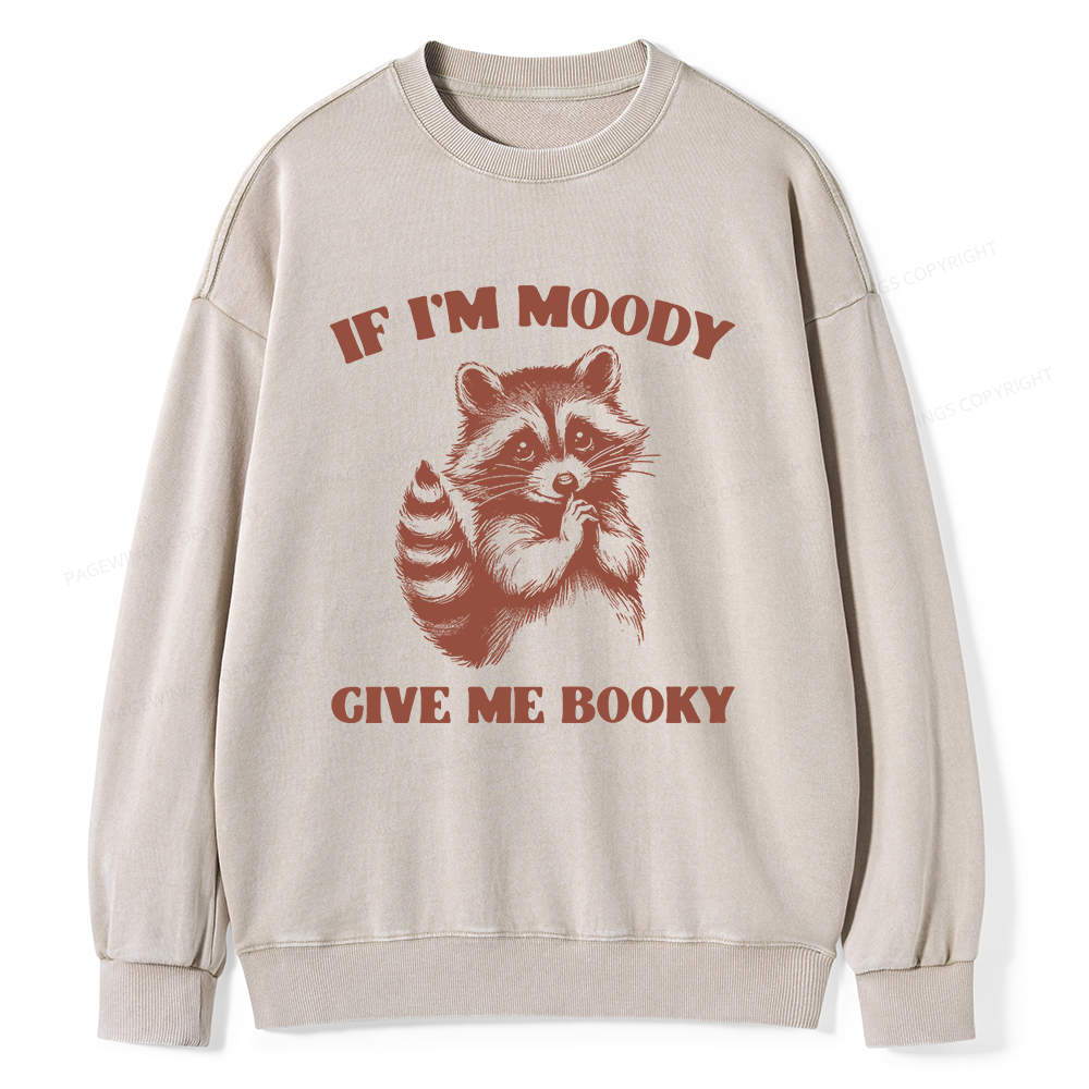 Pagewings If I’m Moody Give Me Booky Unisex Washed Sweatshirt