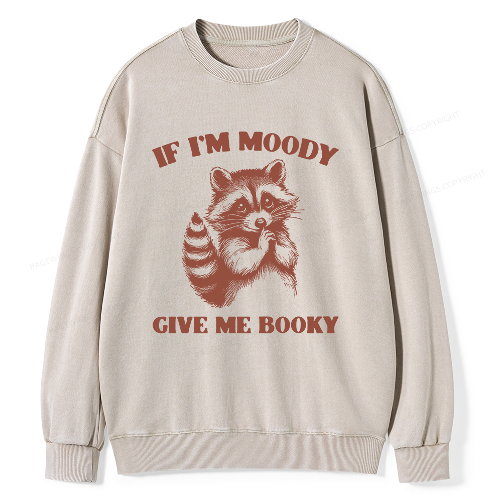 Pagewings If I’m Moody Give Me Booky Unisex Washed Sweatshirt