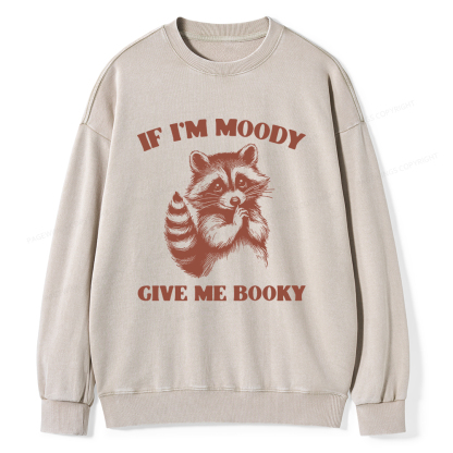 Pagewings If I’m Moody Give Me Booky Unisex Washed Sweatshirt