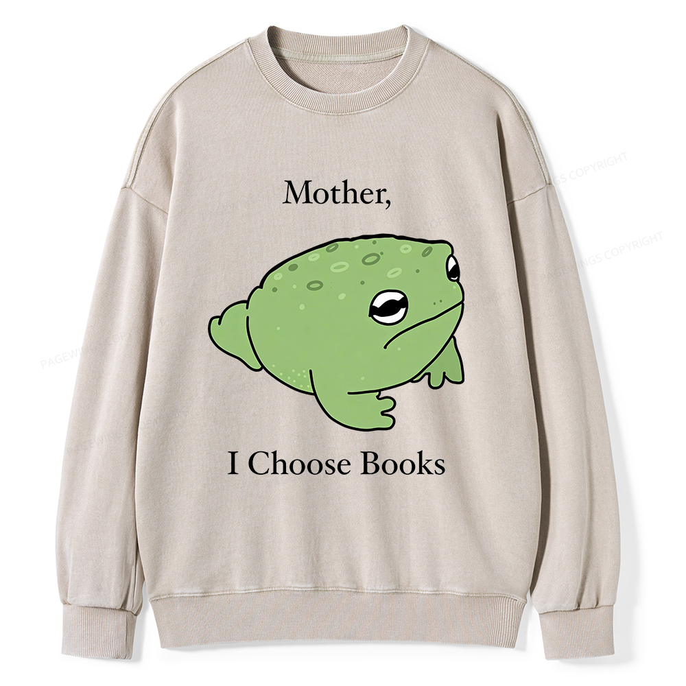 Pagewings Mother I Choose Books Unisex Washed Sweatshirt