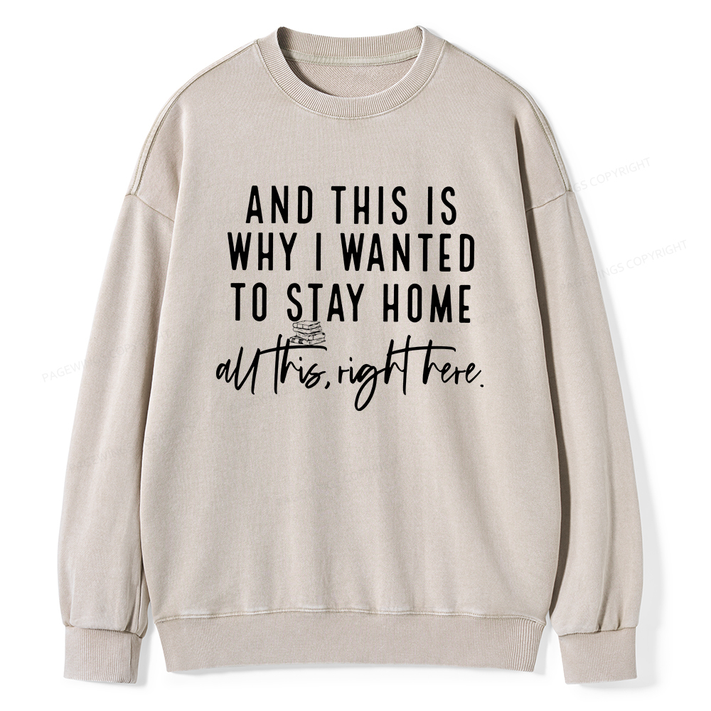Pagewings And This Is Why I Wanted To Stay Home Unisex Washed Sweatshirt