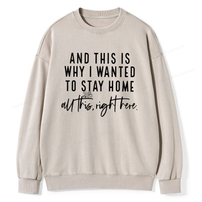Pagewings And This Is Why I Wanted To Stay Home Unisex Washed Sweatshirt
