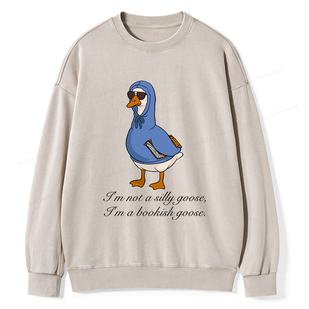 Pagewings I’m Not A Silly Goose I’m A Bookish Goose Unisex Washed Sweatshirt
