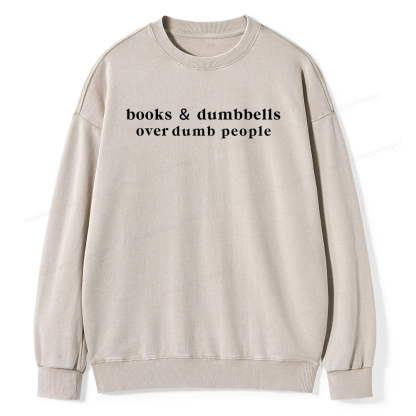 Pagewings Books Dumbbells Dumbbells Over Dumb People Unisex Washed Sweatshirt