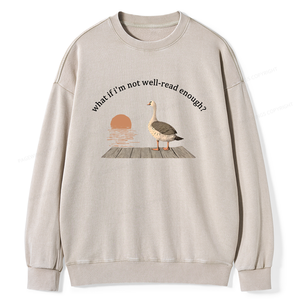 Pagewings What If I'm Not Well-Read Enough Unisex Washed Sweatshirt