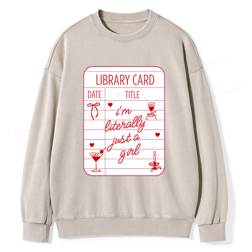 Pagewings I'm Literally Just A Girl Unisex Washed Sweatshirt