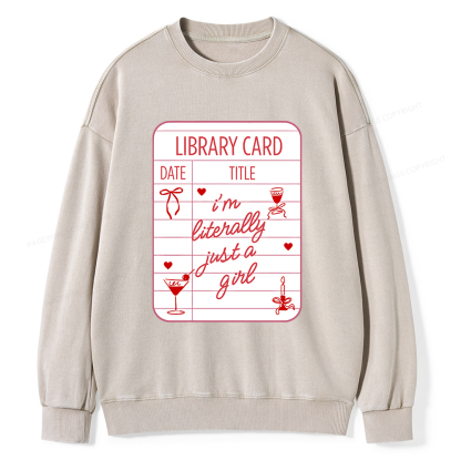 Pagewings I'm Literally Just A Girl Unisex Washed Sweatshirt