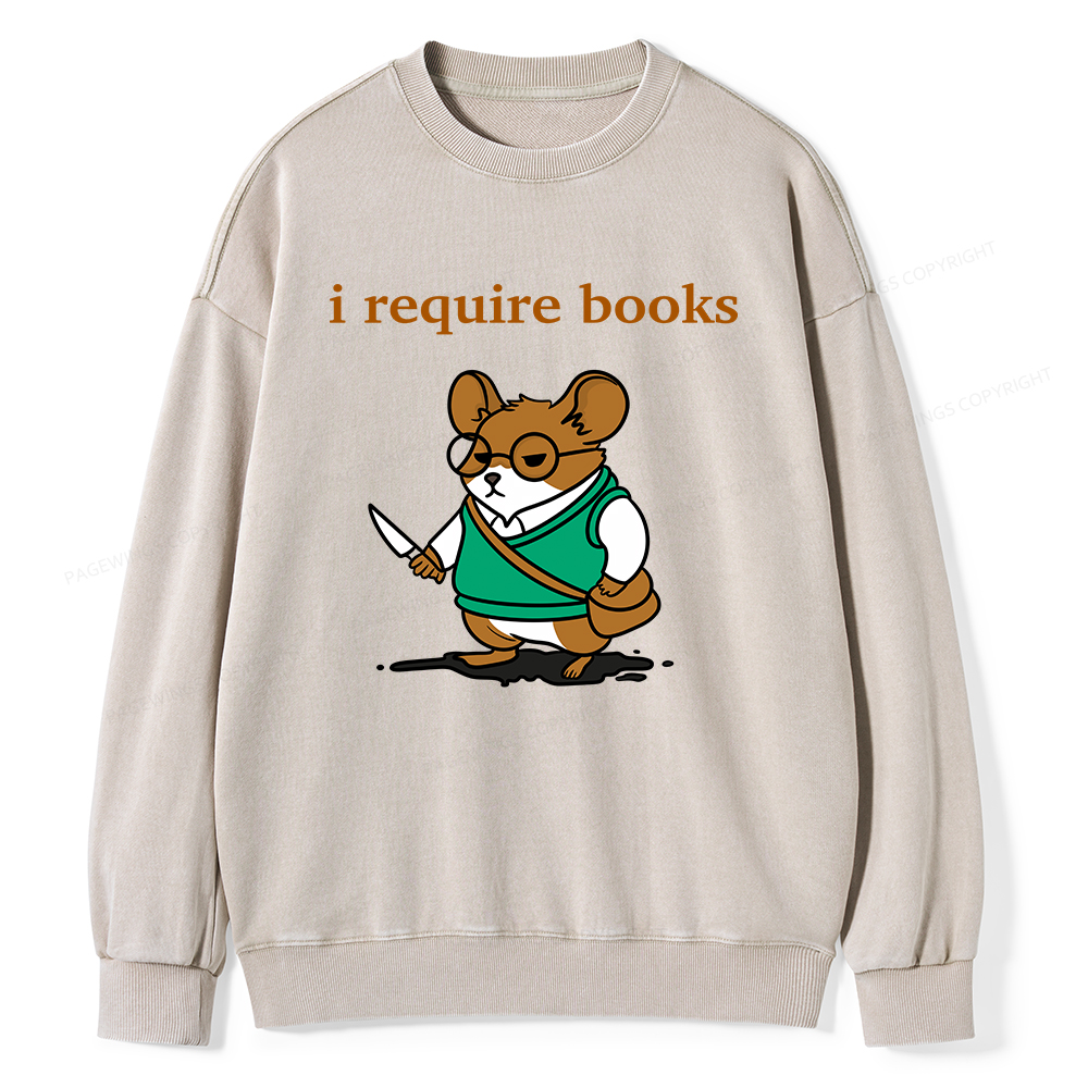 Pagewings I Require Books Unisex Washed Sweatshirt