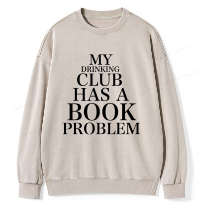 Pagewings My Drinking Club Has A Book Problem Unisex Washed Sweatshirt