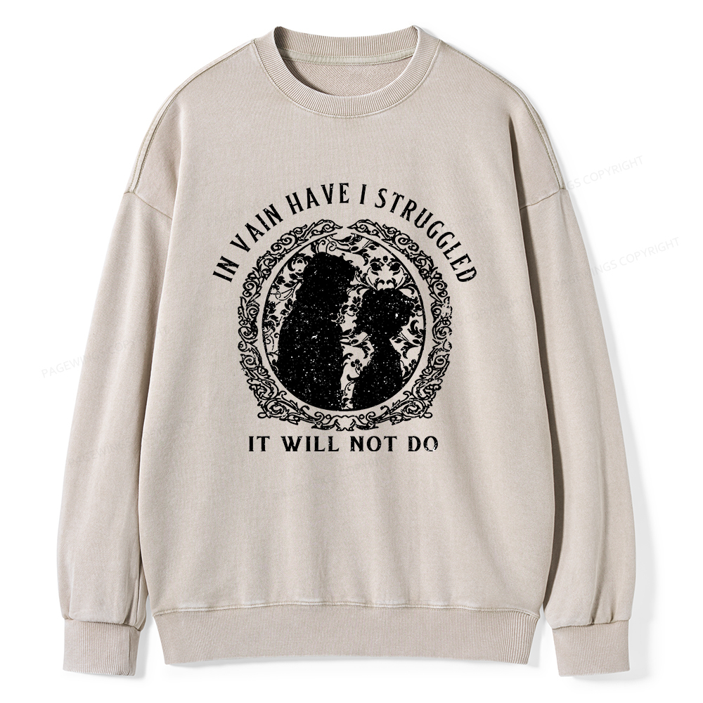 Pagewings In Vain Have I Struggled It Will Not Do Unisex Washed Sweatshirt