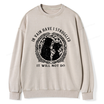 Pagewings In Vain Have I Struggled It Will Not Do Unisex Washed Sweatshirt