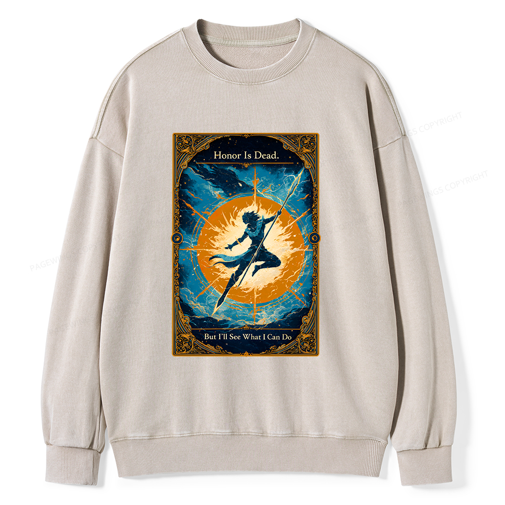 Pagewings Honor Is Dead But I’ll See What I Can Do Unisex Washed Sweatshirt